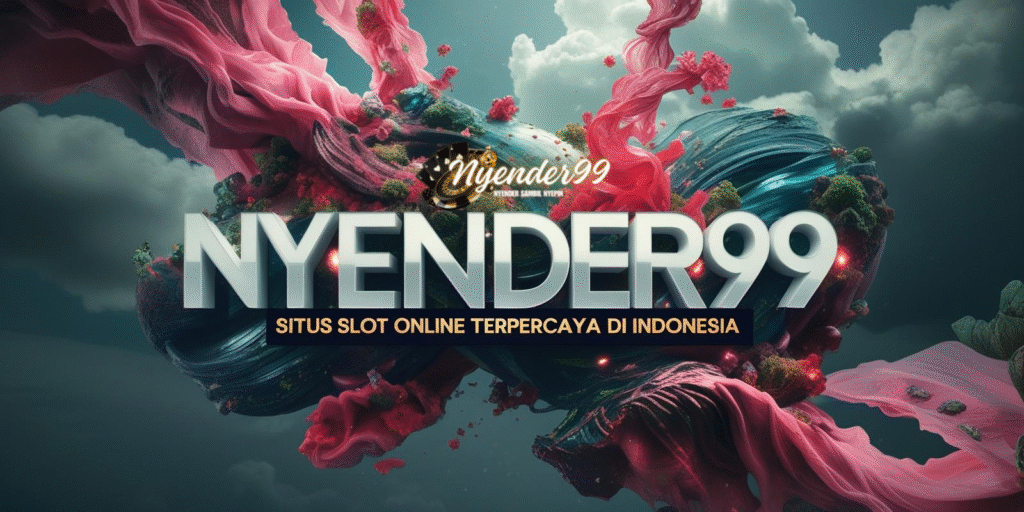 NYENDER99: Situs Game Online Terpercaya di Indonesia